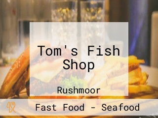 Tom's Fish Shop