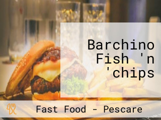 Barchino Fish 'n 'chips