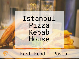 Istanbul Pizza Kebab House