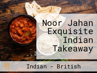 Noor Jahan Exquisite Indian Takeaway