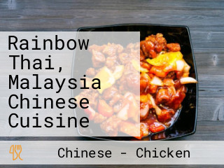 Rainbow Thai, Malaysia Chinese Cuisine
