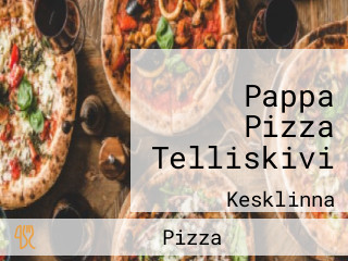 Pappa Pizza Telliskivi