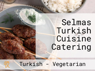 Selmas Turkish Cuisine Catering