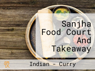Sanjha Food Court And Takeaway At Ageasbowl