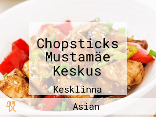 Chopsticks Mustamäe Keskus