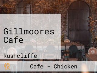 Gillmoores Cafe