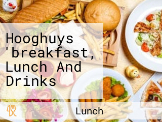 Hooghuys 'breakfast, Lunch And Drinks