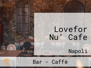 Lovefor Nu’ Cafe