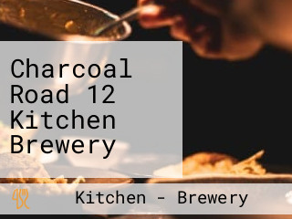 Charcoal Road 12 Kitchen Brewery