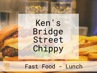 Ken's Bridge Street Chippy