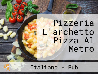Pizzeria L'archetto Pizza Al Metro