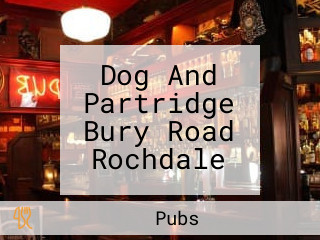 Dog And Partridge Bury Road Rochdale