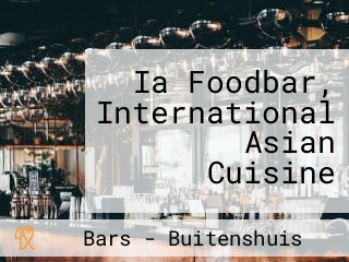 Ia Foodbar, International Asian Cuisine