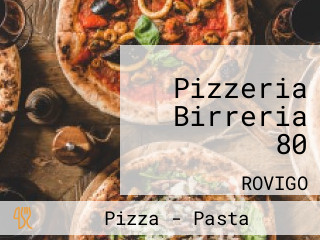 Pizzeria Birreria 80