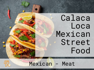 Calaca Loca Mexican Street Food