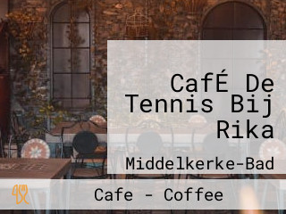 CafÉ De Tennis Bij Rika