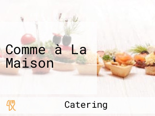 Comme à La Maison