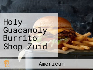 Holy Guacamoly Burrito Shop Zuid