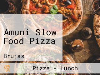 Amuni Slow Food Pizza