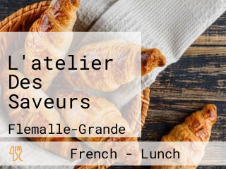 L'atelier Des Saveurs