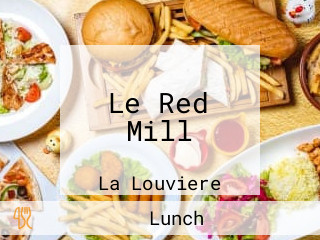 Le Red Mill