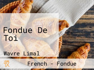 Fondue De Toi