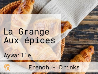 La Grange Aux épices