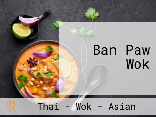 Ban Paw Wok