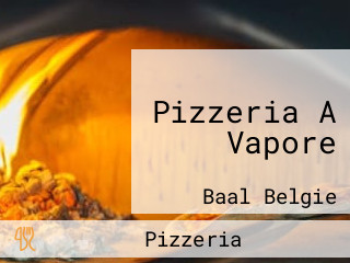 Pizzeria A Vapore