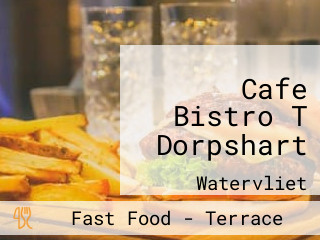 Cafe Bistro T Dorpshart