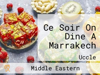 Ce Soir On Dine A Marrakech