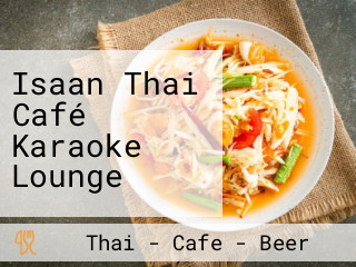 Isaan Thai Café Karaoke Lounge