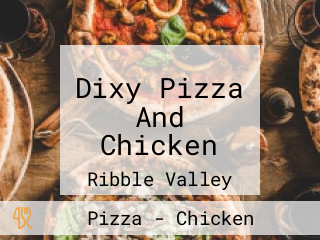Dixy Pizza And Chicken