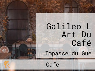 Galileo L Art Du Café