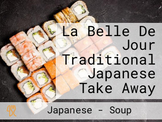 La Belle De Jour Traditional Japanese Take Away