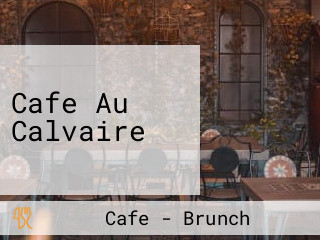 Cafe Au Calvaire