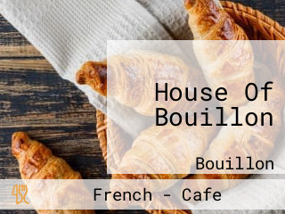 House Of Bouillon