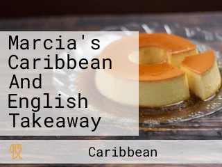 Marcia's Caribbean And English Takeaway
