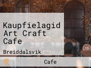 Kaupfielagid Art Craft Cafe