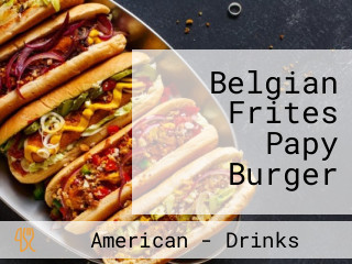 Belgian Frites Papy Burger