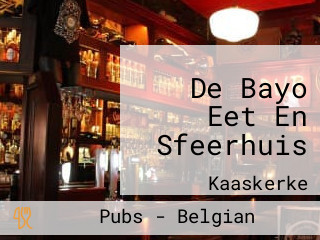 De Bayo Eet En Sfeerhuis