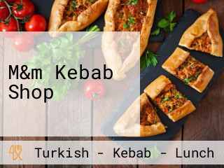 M&m Kebab Shop