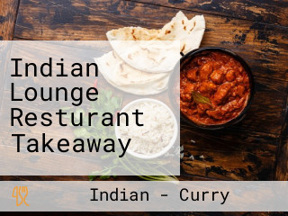 Indian Lounge Resturant Takeaway
