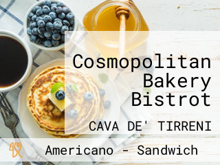 Cosmopolitan Bakery Bistrot