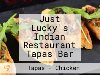 Just Lucky's Indian Restaurant Tapas Bar