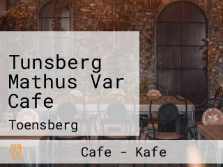 Tunsberg Mathus Var Cafe