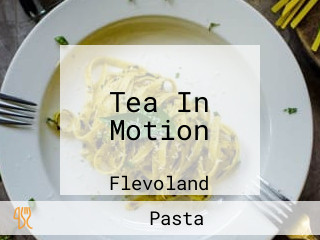 Tea In Motion