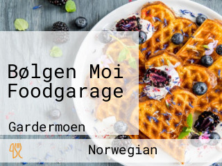 Bolgen Moi Foodgarage