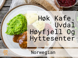 Høk Kafe. Uvdal Høyfjell Og Hyttesenter