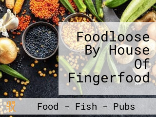 Foodloose By House Of Fingerfood